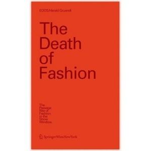 The Death of Fashion - by  Harald Grndl & Eoos & Harald Gr'und & Harald Grundl (Hardcover) - 1 of 1