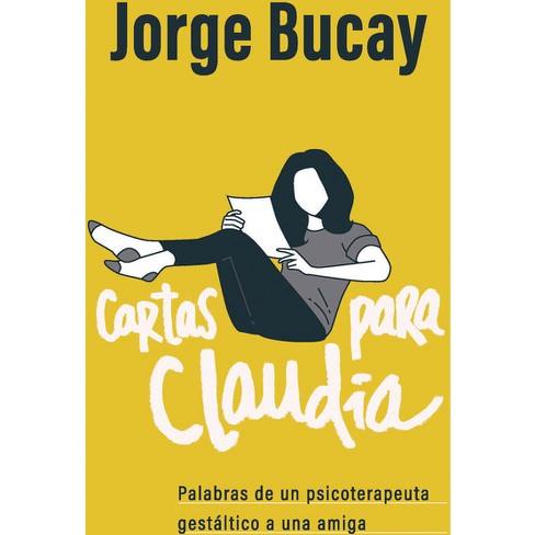 Cartas Para Claudia / Letters For Claudia - By Jorge Bucay (paperback) :  Target