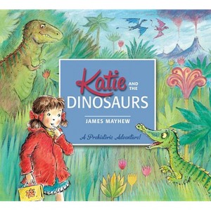 Katie and the Dinosaurs - by  James Mayhew (Paperback) - 1 of 1