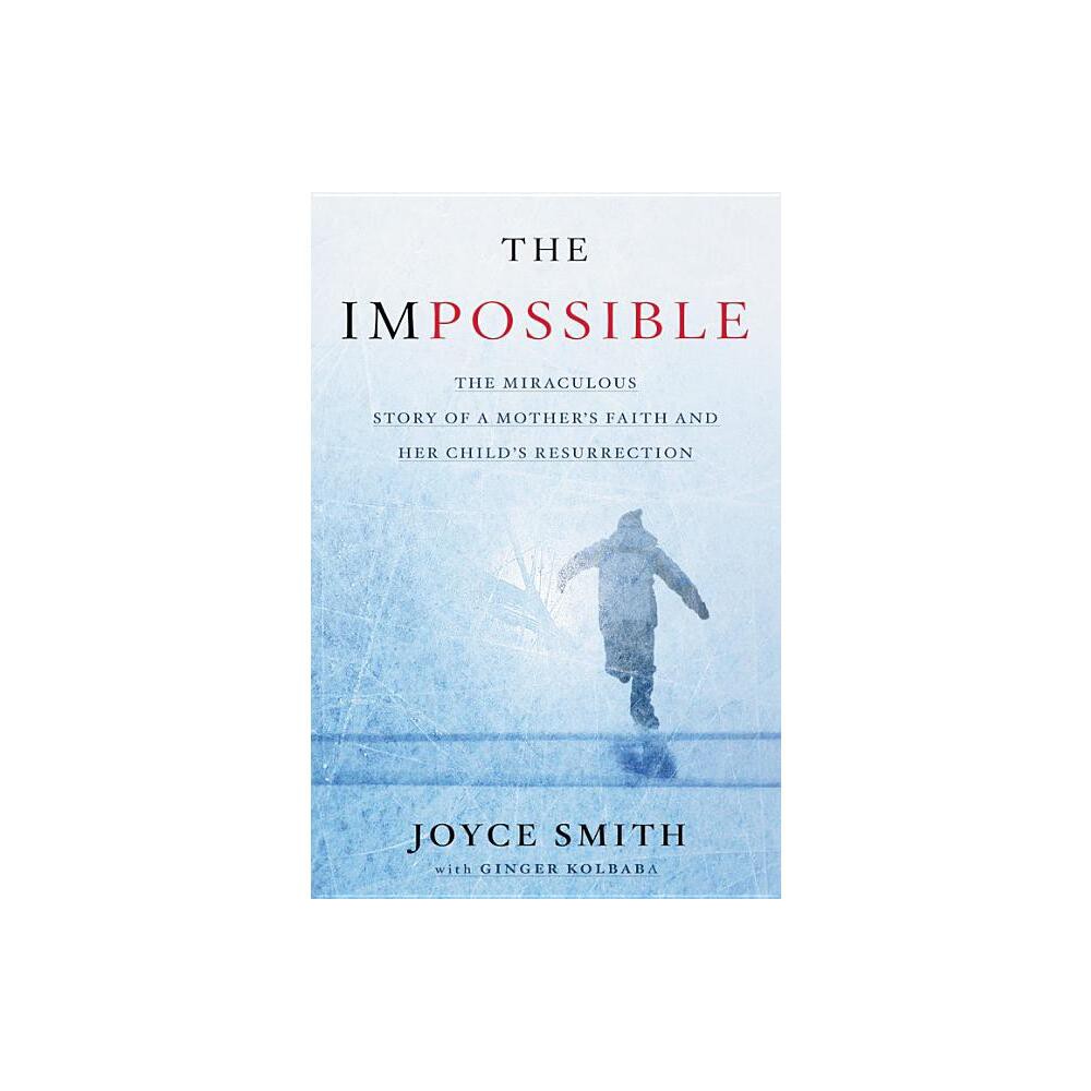 The Impossible - by Joyce Smith (Hardcover)