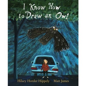 I Know How to Draw an Owl - by  Hilary Horder Hippely (Hardcover) - 1 of 1