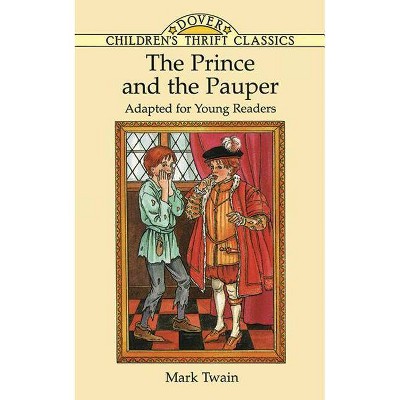 The Prince and the Pauper - (Dover Children's Thrift Classics) Abridged by  Mark Twain (Paperback)