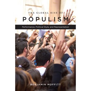 The Global Rise of Populism - by  Benjamin Moffitt (Hardcover) - 1 of 1
