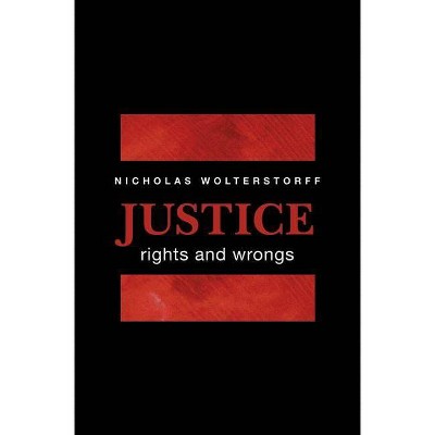 Justice - by  Nicholas Wolterstorff (Paperback)