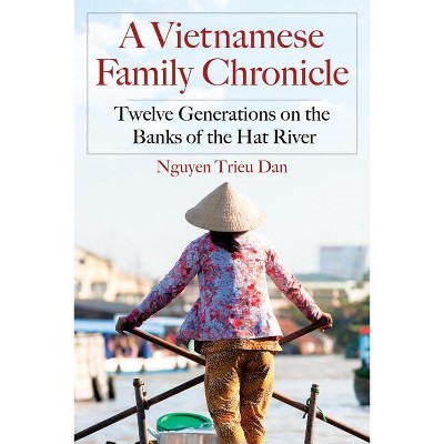A Vietnamese Family Chronicle - by  Nguyen Trieu Dan (Paperback)