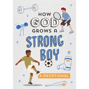 How God Grows a Strong Boy - by  Elijah Adkins (Paperback) - 1 of 1