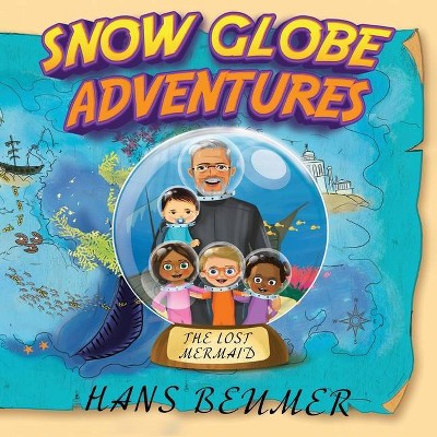 Snow Globe Adventures - by  Hans Beumer (Paperback)