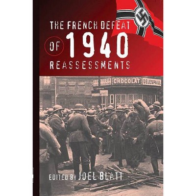 The French Defeat of 1940 - by  Joel Blatt (Paperback)