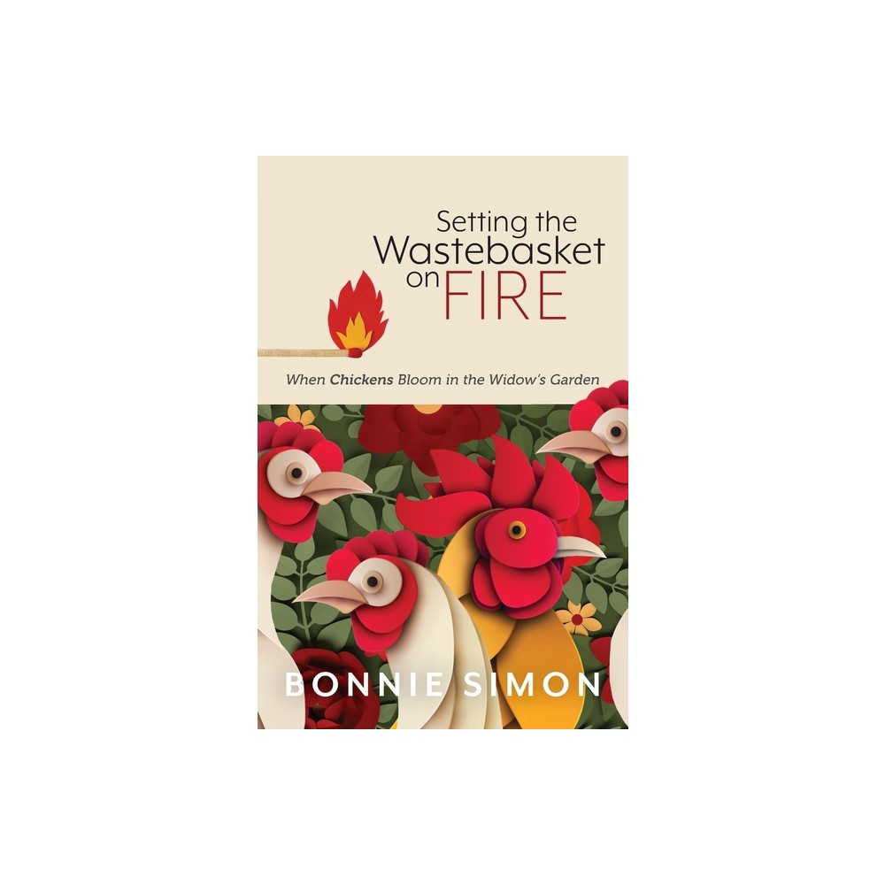 Setting the Wastebasket on FIRE - by Bonnie L Simon (Paperback)