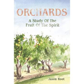 Orchards - by  Jason Root (Paperback)