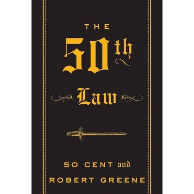 The 50th Law - by  50 Cent & Robert Greene (Hardcover)