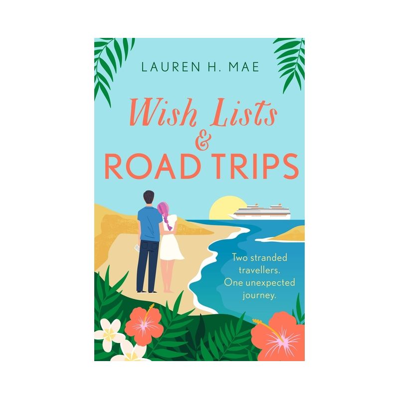 Wish Lists and Road Trips - by  Lauren H Mae (Paperback), 1 of 2