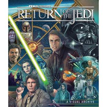Star Wars: Return of the Jedi: A Visual Archive - by  Kelly Knox & Clayton Sandell & S T Bende (Hardcover)