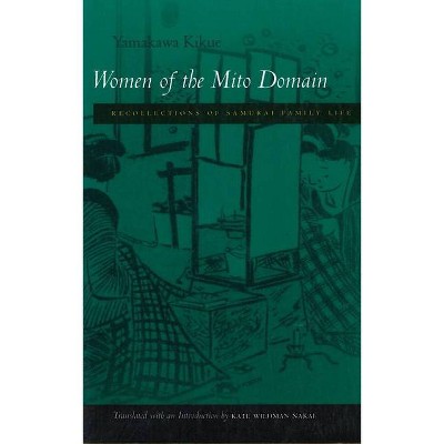 Women of the Mito Domain - by  Kikue Yamakawa (Paperback)