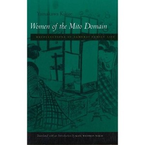 Women of the Mito Domain - by  Kikue Yamakawa (Paperback) - 1 of 1