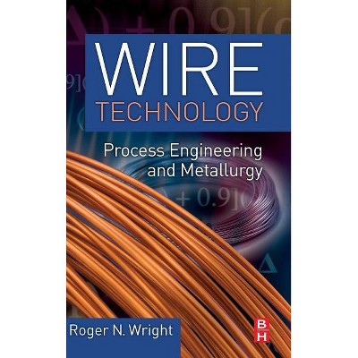 Wire Technology - by  Roger N Wright (Hardcover)