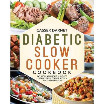 Diabetic Slow Cooker Cookbook - by  Casser Darnet (Paperback)