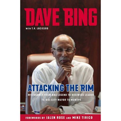 Dave Bing: Attacking the Rim - (Hardcover)