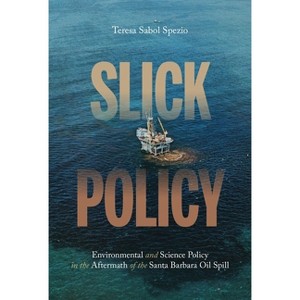Slick Policy - (History of the Urban Environment) by  Teresa Sabol Spezio (Paperback) - 1 of 1