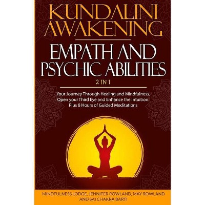 Kundalini Awakening Empath and Psychic Abilities 2 in 1 - by  Mindfulness Lodge & May Rowland Sarah Williams & Sai Chakra Barti (Paperback)