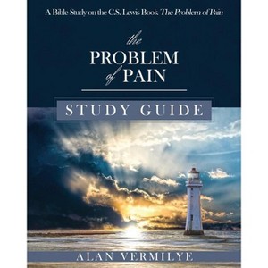 The Problem of Pain Study Guide - (CS Lewis Study) by  Vermilye Alan (Paperback) - 1 of 1