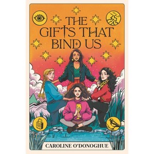 The Gifts That Bind Us - by Caroline O'Donoghue - 1 of 1