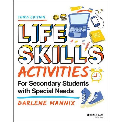 Life Skills Activities for Secondary Students with Special Needs - 3rd Edition by  Darlene Mannix (Paperback)