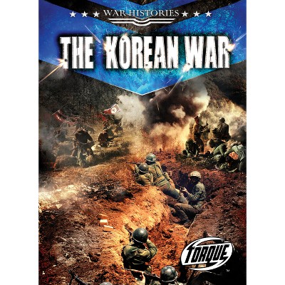 The Korean War - (War Histories) by  Kieran Downs (Paperback)