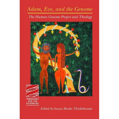 Adam, Eve, and the Genome - (Theology and the Sciences) by  Susan B Thistlethwaite (Paperback)