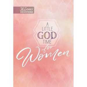 A Little God Time for Women - by  Broadstreet Publishing Group LLC (Paperback) - 1 of 1