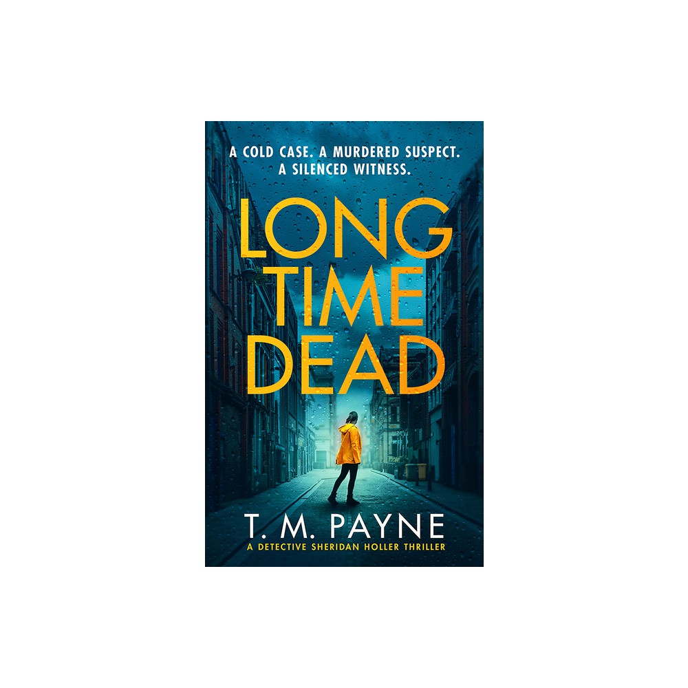 Long Time Dead - (Detective Sheridan Holler) by T M Payne (Paperback)