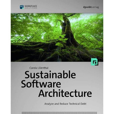 Sustainable Software Architecture - by  Carola Lilienthal (Paperback)