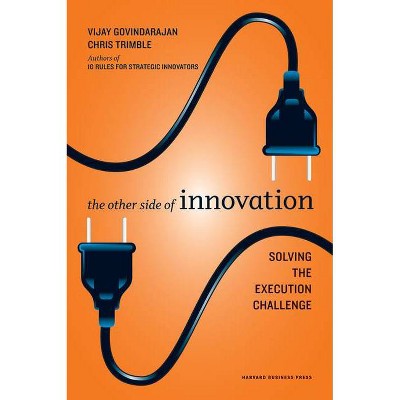 The Other Side of Innovation - (Harvard Business Review (Hardcover)) by  Vijay Govindarajan & Chris Trimble (Hardcover)