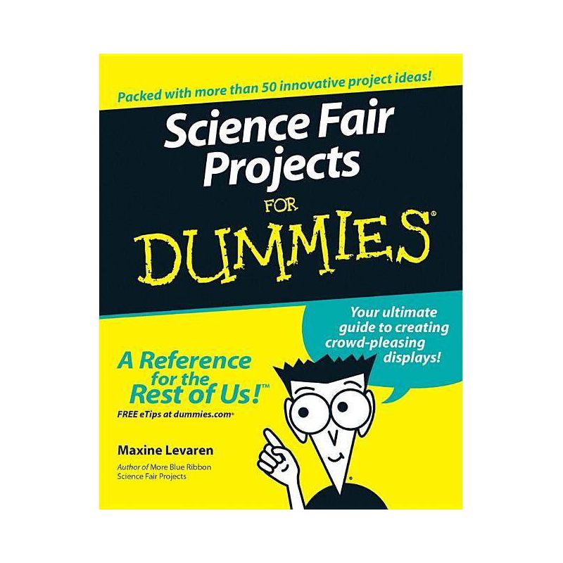 Science Fair Projects for Dummies - (For Dummies) by  Maxine Levaren (Paperback), 1 of 2