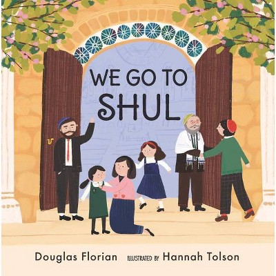 We Go to Shul - by  Douglas Florian (Board Book)