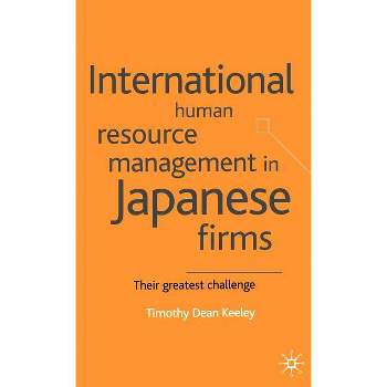 International Human Resource Management in Japanese Firms - by  T Keeley (Hardcover)