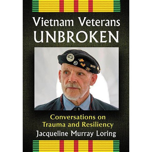 Vietnam Veterans Unbroken - by  Jacqueline Murray Loring (Paperback) - image 1 of 1