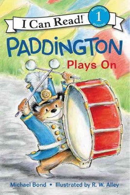 Paddington Plays on - (I Can Read Level 1) by  Michael Bond (Paperback)