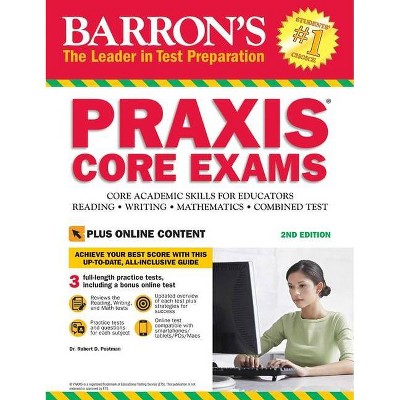 Praxis Core Exams - (Barron's Test Prep) 2nd Edition by  Robert D Postman (Paperback)