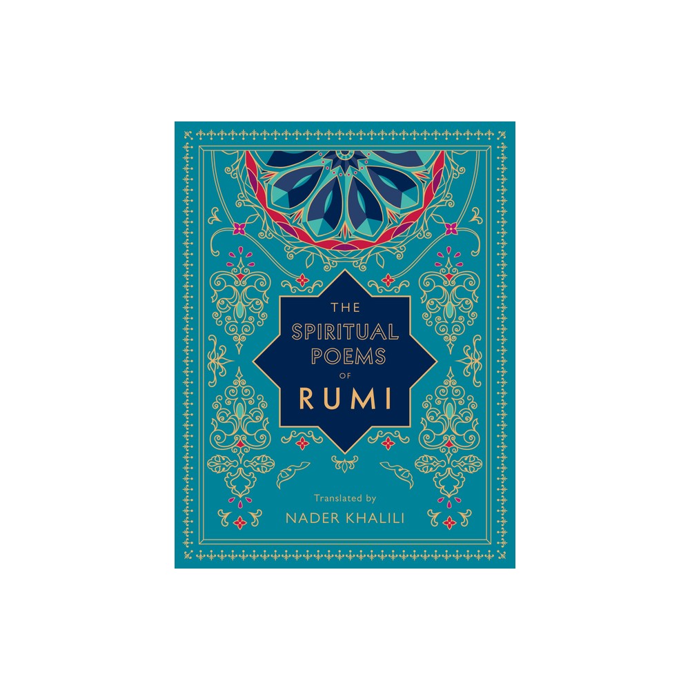 The Spiritual Poems of Rumi - (Timeless Rumi) (Hardcover)