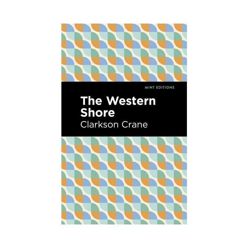 The Western Shore - (Mint Editions (Reading with Pride)) by  Clarkson Crane (Paperback), 1 of 2
