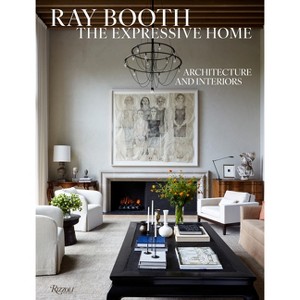 Ray Booth: The Expressive Home - (Hardcover) - 1 of 1