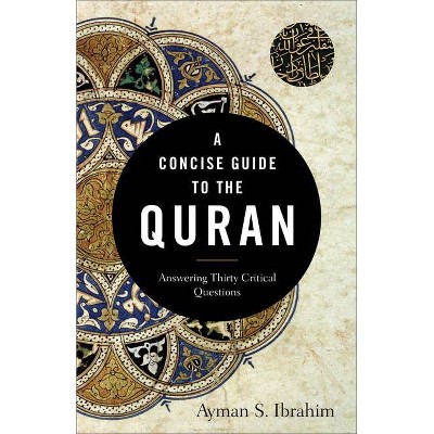 A Concise Guide to the Quran - Annotated by  Ayman S Ibrahim (Paperback)