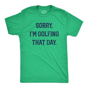 Mens Sorry Im Golfing That Day T Shirt Funny Sarcastic Golf Lovers Joke Text Tee For Guys - Crazy Dog Men's T Shirt - 1 of 4
