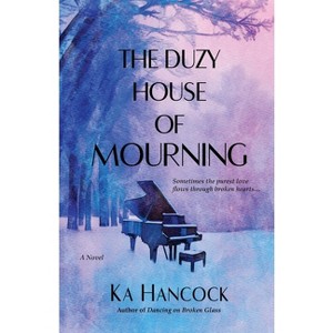 The Duzy House of Mourning - by  Ka Hancock (Paperback) - 1 of 1