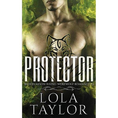 Protector - (Blood Moon Rising) by  Lola Taylor (Paperback)