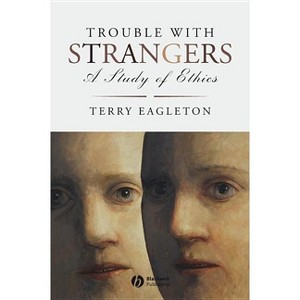 Trouble with Strangers - by  Terry Eagleton (Paperback) - 1 of 1