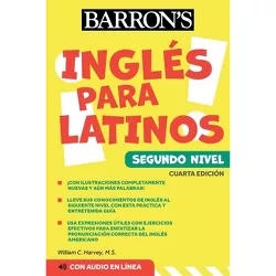 Ingles Para Latinos, Level 2 + Online Audio - (Barron's Foreign Language Guides) 4th Edition by  William C Harvey (Paperback)