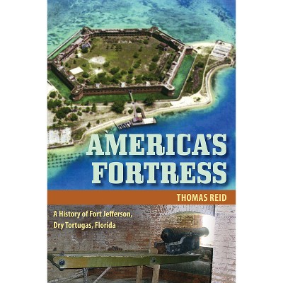 America's Fortress - (Florida History and Culture) by  Thomas Reid (Paperback)