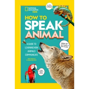 How to Speak Animal - by  Gabby Wild & Aubre Andrus (Paperback) - 1 of 1